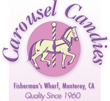 Carousel Candies - Fisherman's Wharf, Monterey, CA - Quality Since 1960