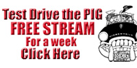 Test Drive the PIG FREE STREAM For a week - Click Here