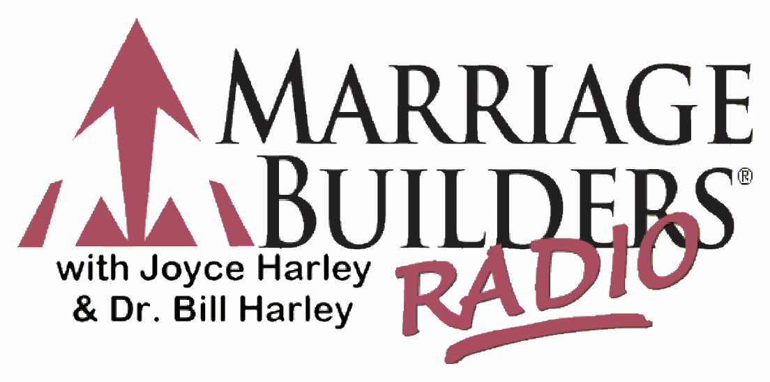 Marriage Builders Radio with Joyce Harley and Dr. Bill Harley